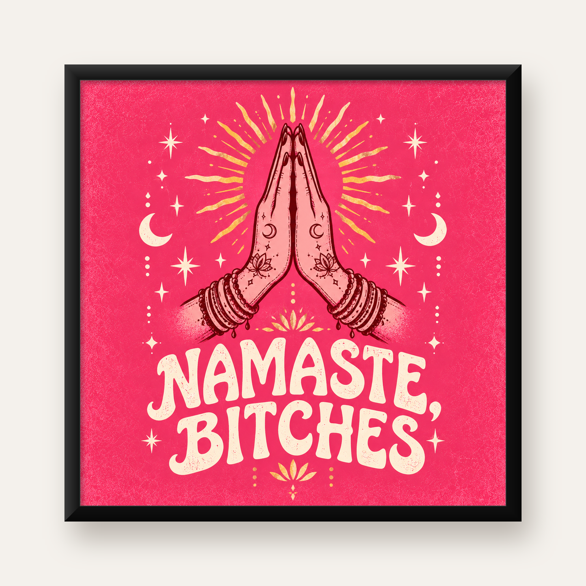 Mizahi Yoga Poster: Namaste, Bitches – Renkli Modern Tasarım — Kare baskı, düz siyah çerçeveli duvar posteri