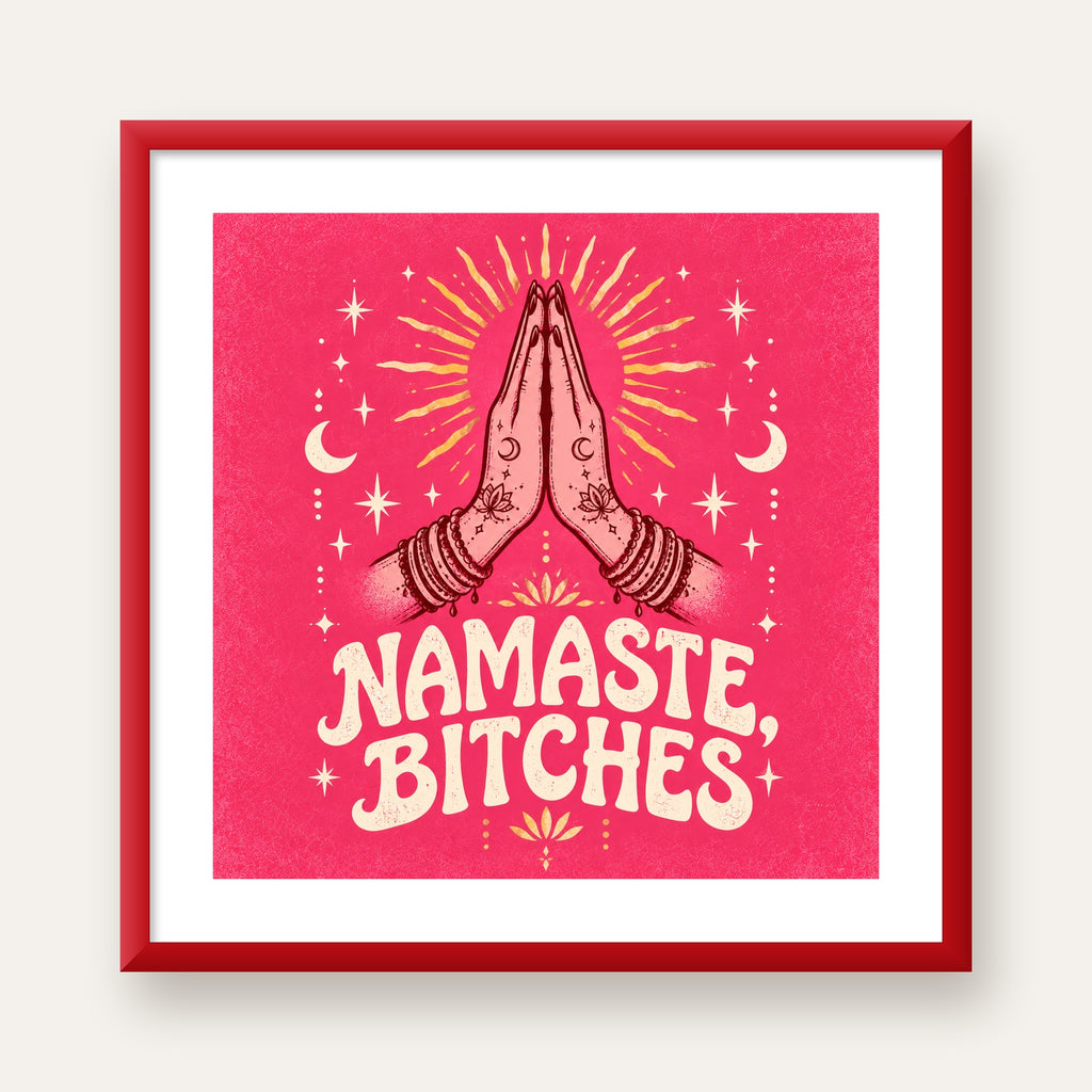 Namaste, Bitches Eğlenceli Yoga Tipografi Poster — kırmızı çerçeveli paspartulu