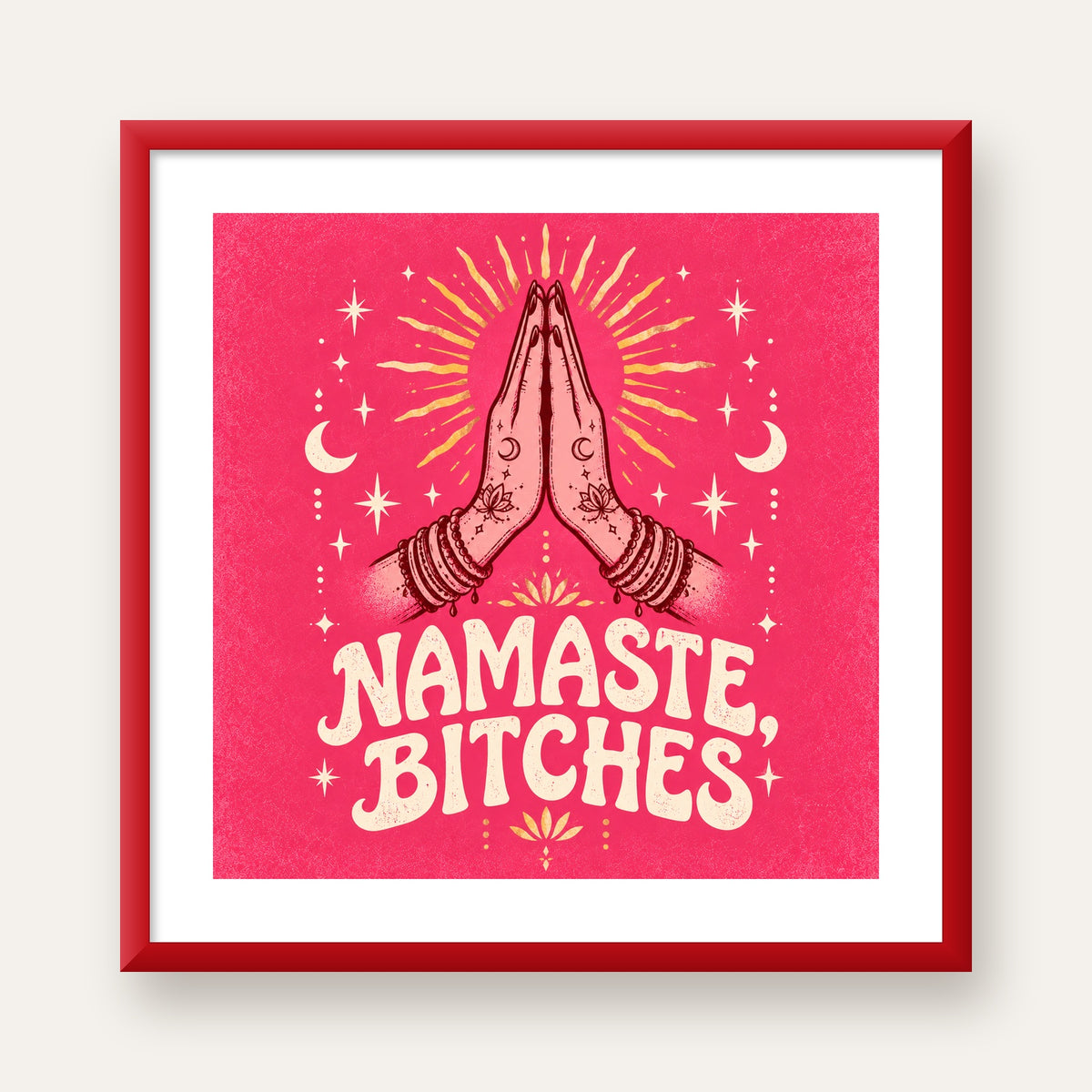 Namaste, Bitches Eğlenceli Yoga Tipografi Poster — kırmızı çerçeveli paspartulu