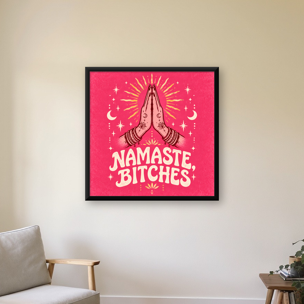 Mizahi Yoga Poster: Namaste, Bitches – Renkli Modern Tasarım — Kare baskı, çerçeveli hâliyle bir ev duvarında
