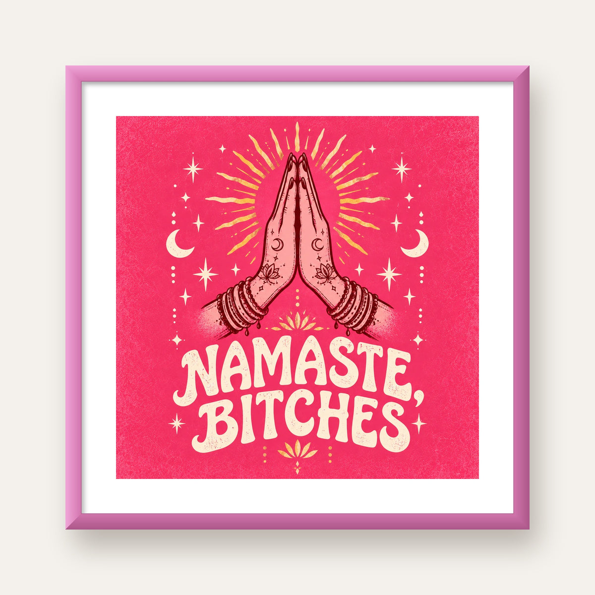 Namaste, Bitches Eğlenceli Yoga Tipografi Poster — pembe çerçeveli paspartulu