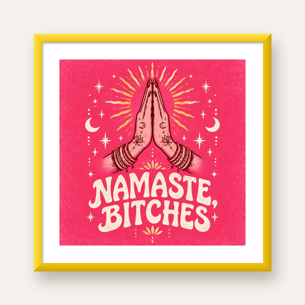Namaste, Bitches Eğlenceli Yoga Tipografi Poster — sarı çerçeveli paspartulu