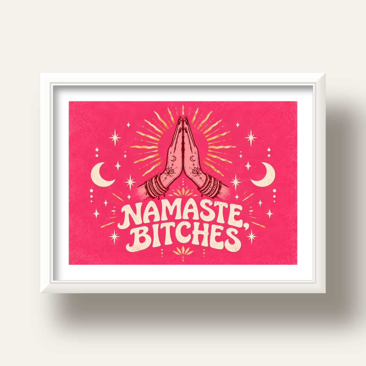 Namaste, Bitches Eğlenceli Yoga Tipografi Poster — beyaz derin çerçeveli paspartulu