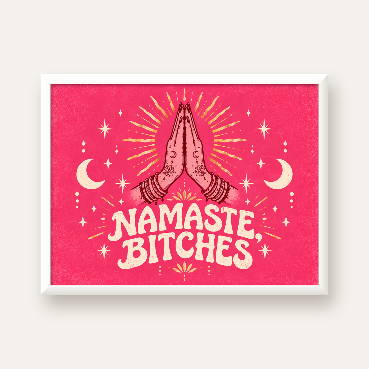 Namaste, Bitches Eğlenceli Yoga Tipografi Poster — beyaz çerçeveli yatay poster