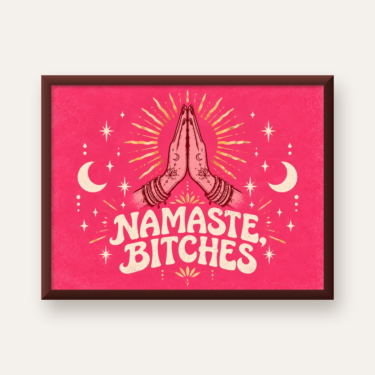 Namaste, Bitches Eğlenceli Yoga Tipografi Poster — ceviz çerçeveli