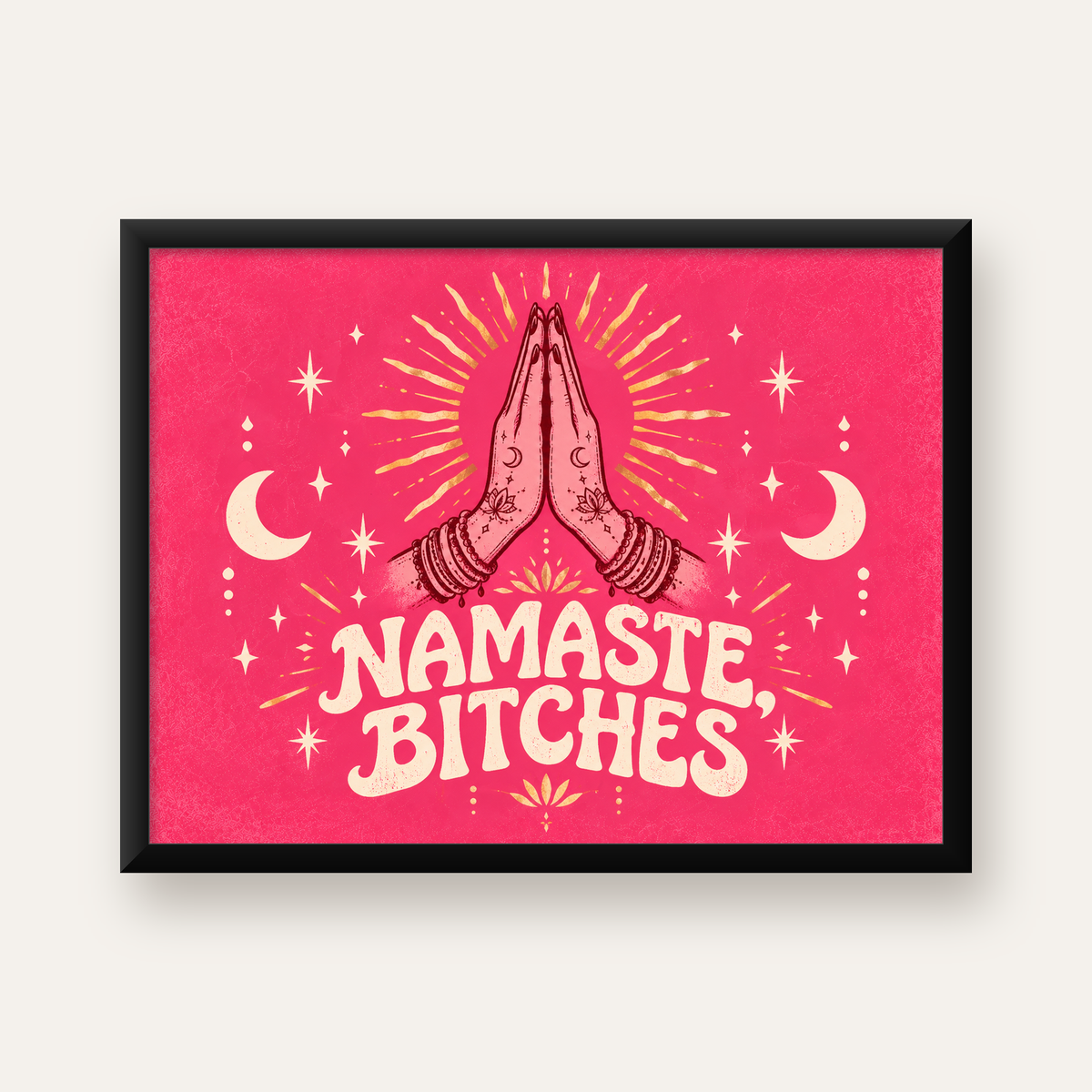 Mizahi Yoga Poster: Namaste, Bitches – Renkli Modern Tasarım — Yatay baskı, düz siyah çerçeveli duvar posteri