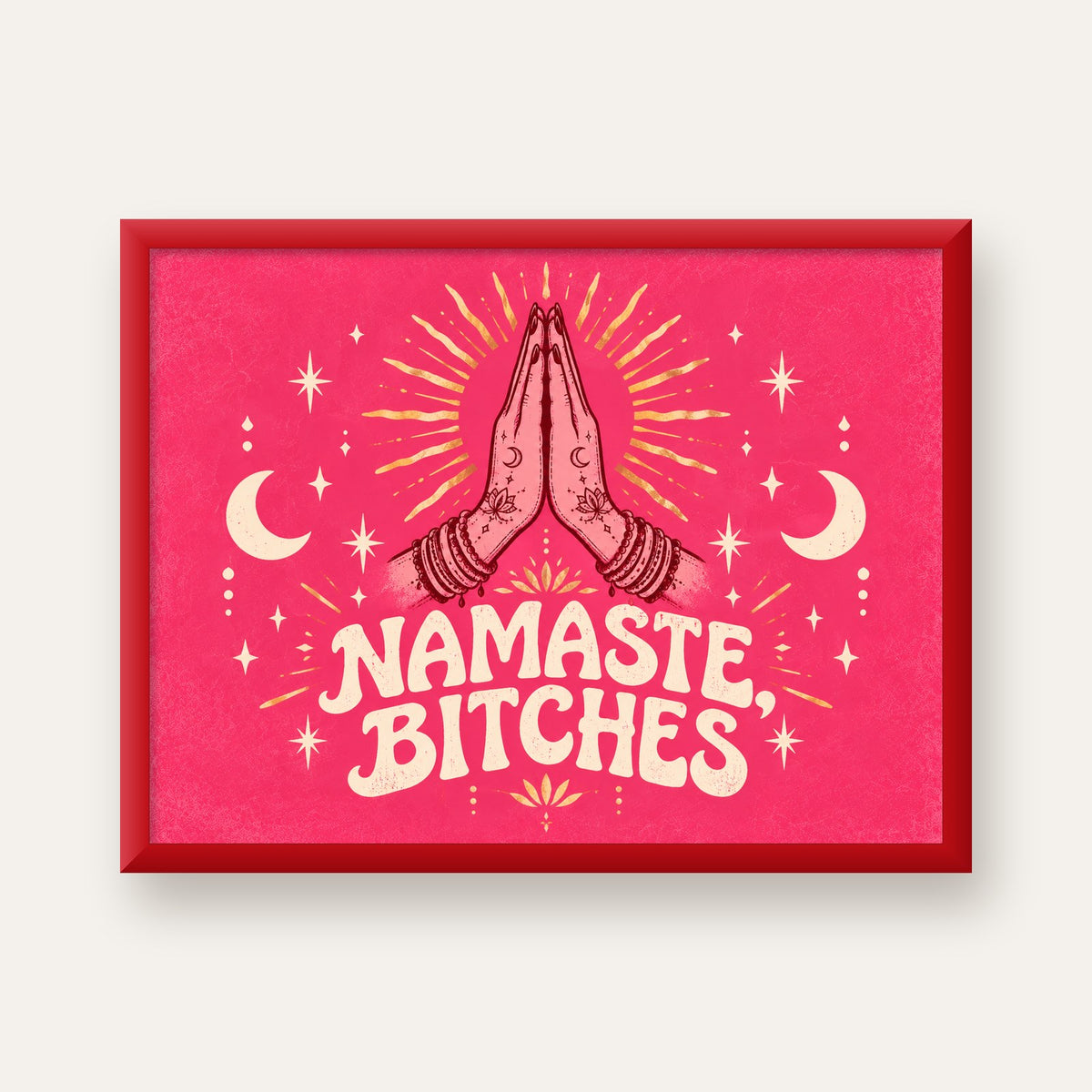 Namaste, Bitches Eğlenceli Yoga Tipografi Poster — kırmızı çerçeveli