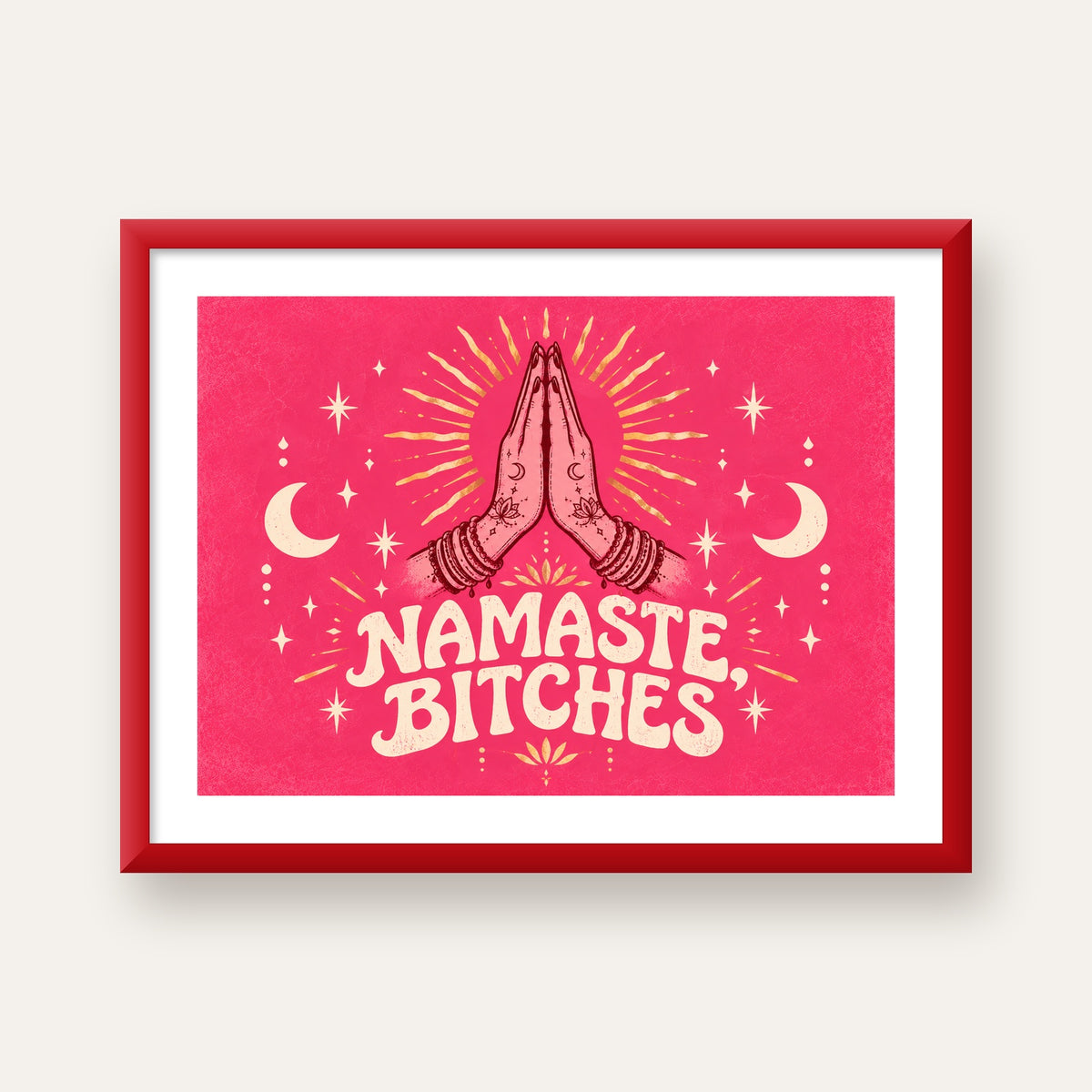 Namaste, Bitches Eğlenceli Yoga Tipografi Poster — kırmızı çerçeveli paspartulu