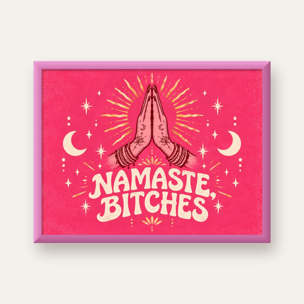 Namaste, Bitches Eğlenceli Yoga Tipografi Poster — pembe çerçeveli
