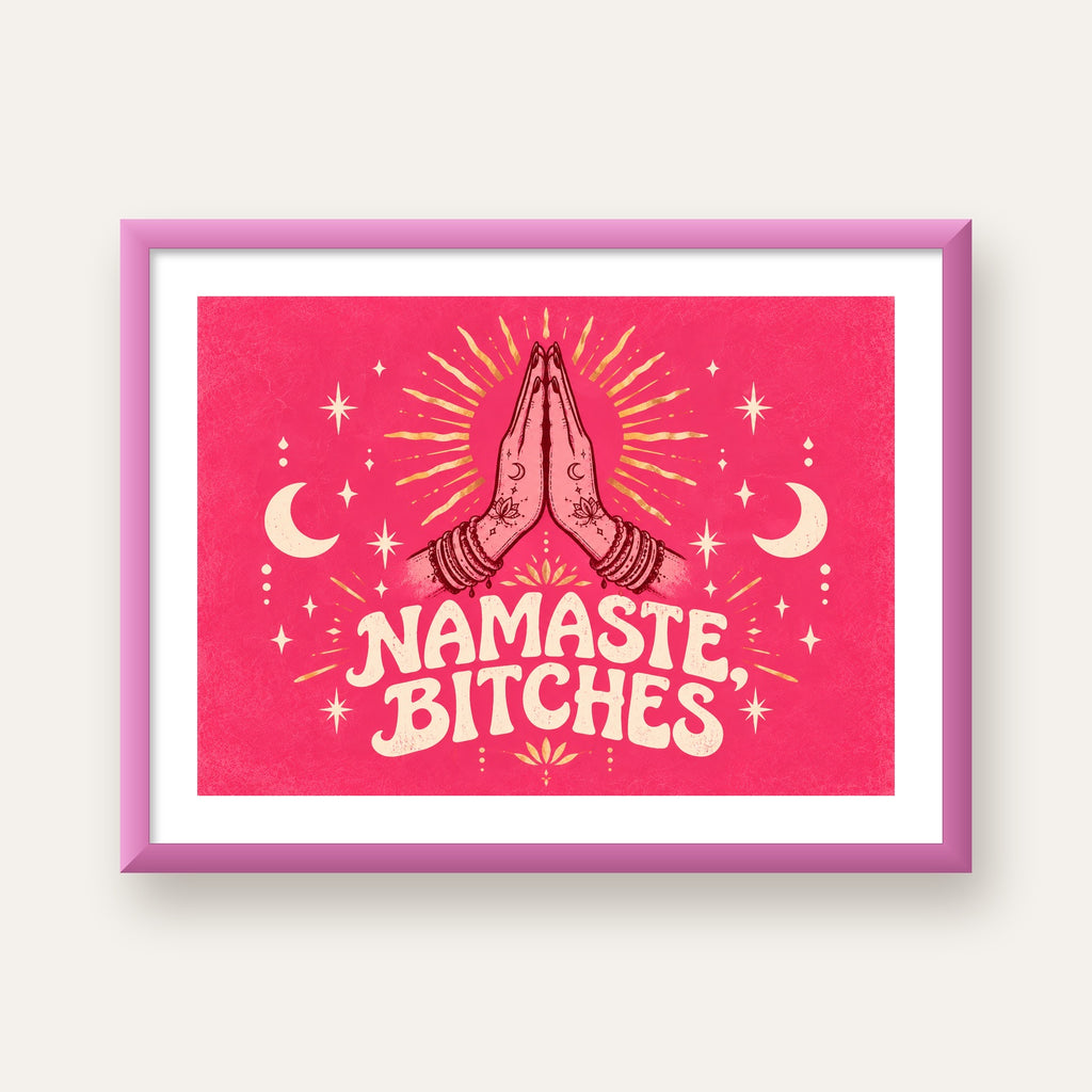 Namaste, Bitches Eğlenceli Yoga Tipografi Poster — pembe çerçeveli paspartulu