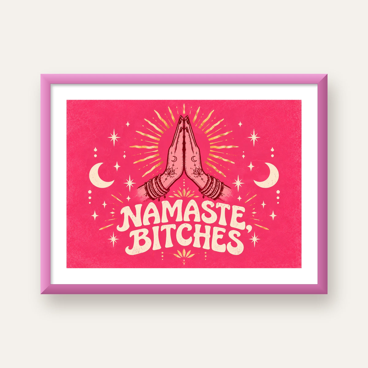 Namaste, Bitches Eğlenceli Yoga Tipografi Poster — pembe çerçeveli paspartulu