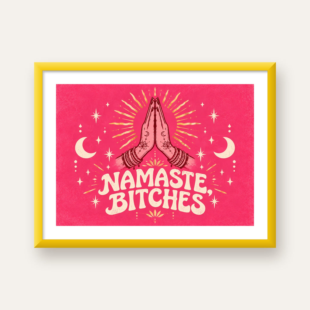 Namaste, Bitches Eğlenceli Yoga Tipografi Poster — sarı çerçeveli paspartulu