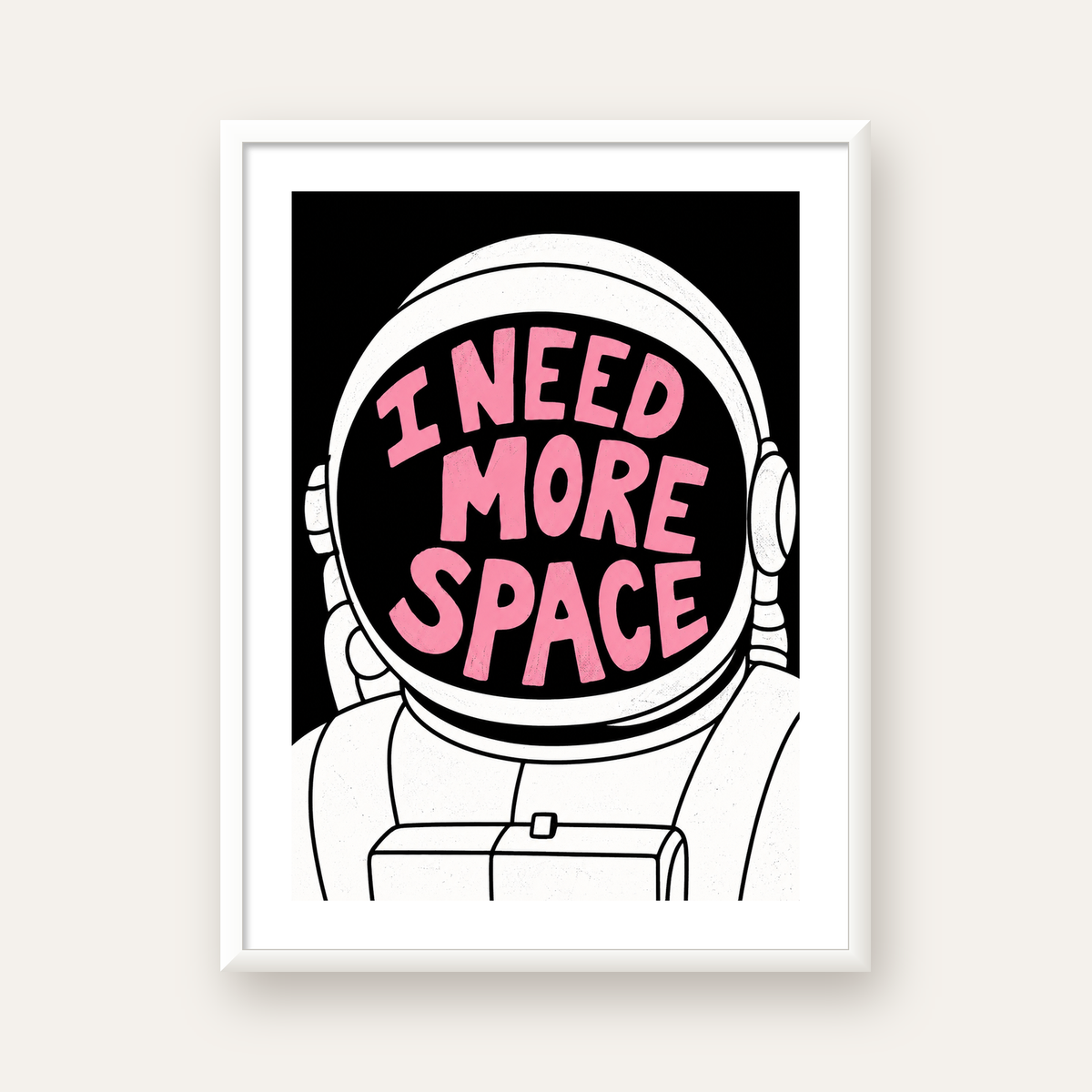 I NEED MORE SPACE Astronot Mizahi Tipografi Poster — beyaz çerçeveli dikey poster