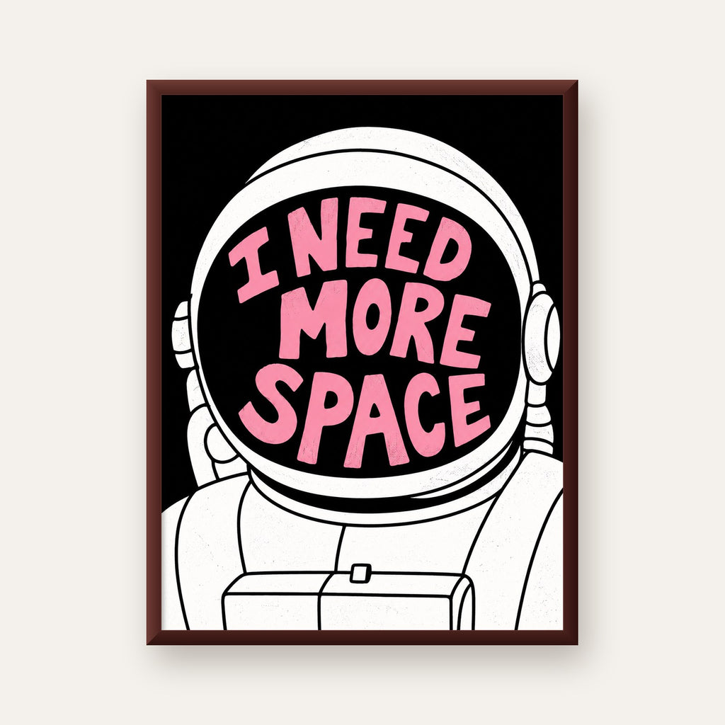 I NEED MORE SPACE Astronot Mizahi Tipografi Poster — ceviz çerçeveli