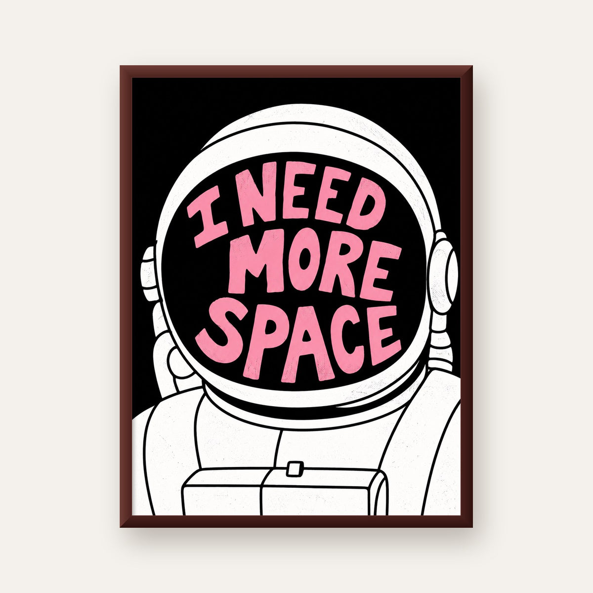 I NEED MORE SPACE Astronot Mizahi Tipografi Poster — ceviz çerçeveli