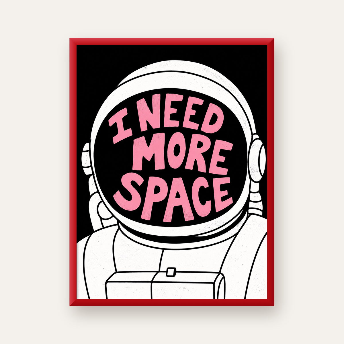 I NEED MORE SPACE Astronot Mizahi Tipografi Poster — kırmızı çerçeveli