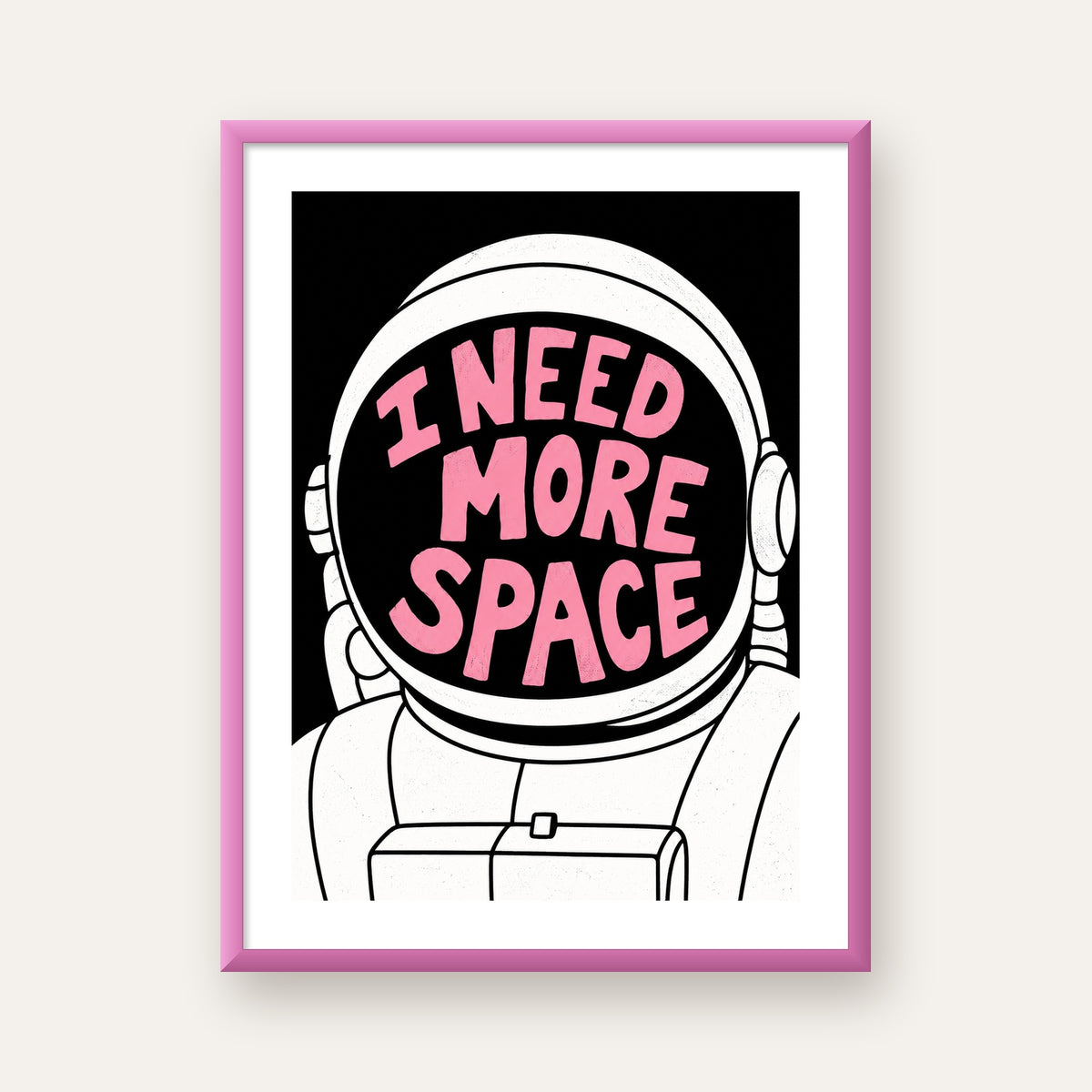 I NEED MORE SPACE Astronot Mizahi Tipografi Poster — pembe çerçeveli paspartulu