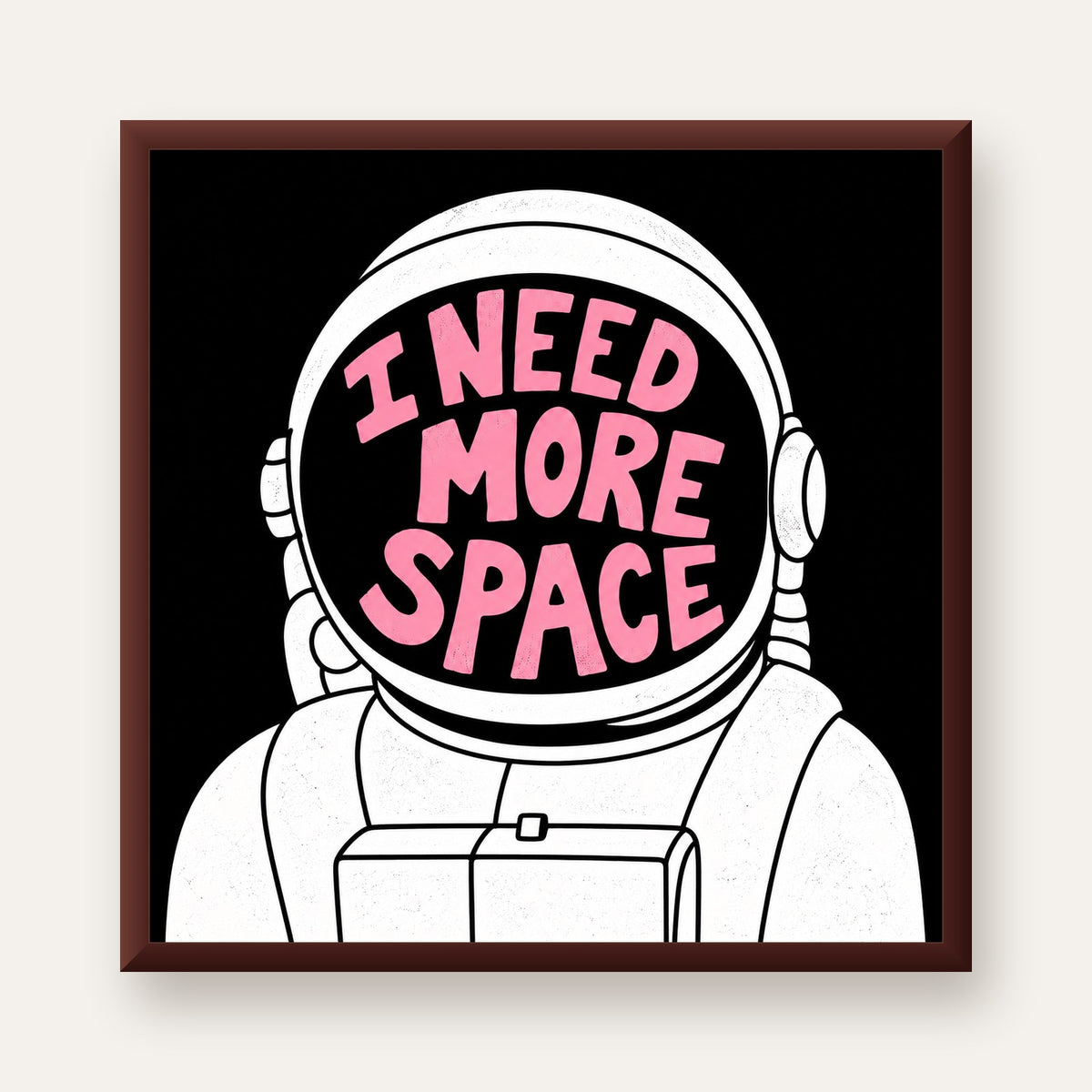 I NEED MORE SPACE Astronot Mizahi Tipografi Poster — ceviz çerçeveli