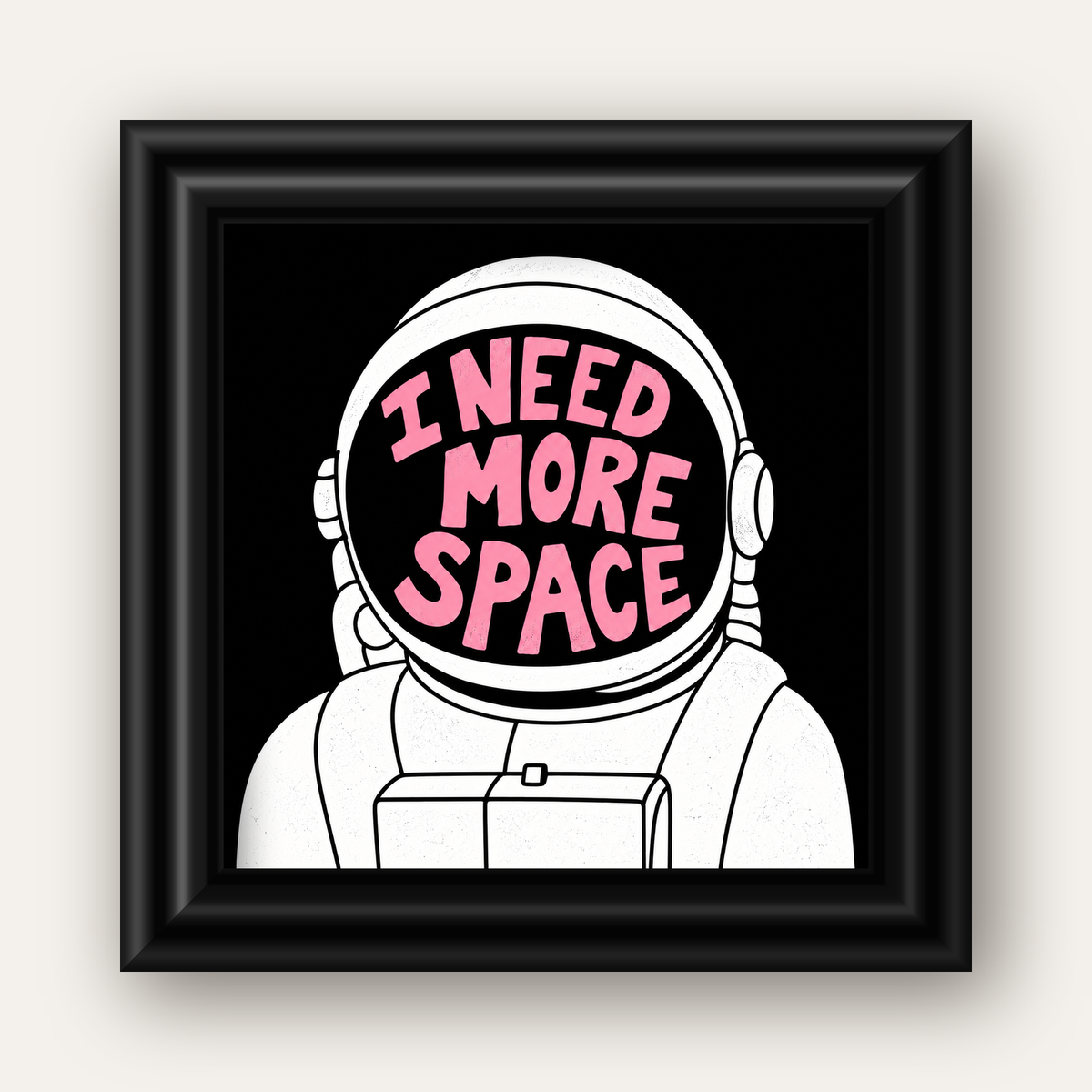I NEED MORE SPACE Astronot Mizahi Tipografi Poster — siyah galeri çerçeveli