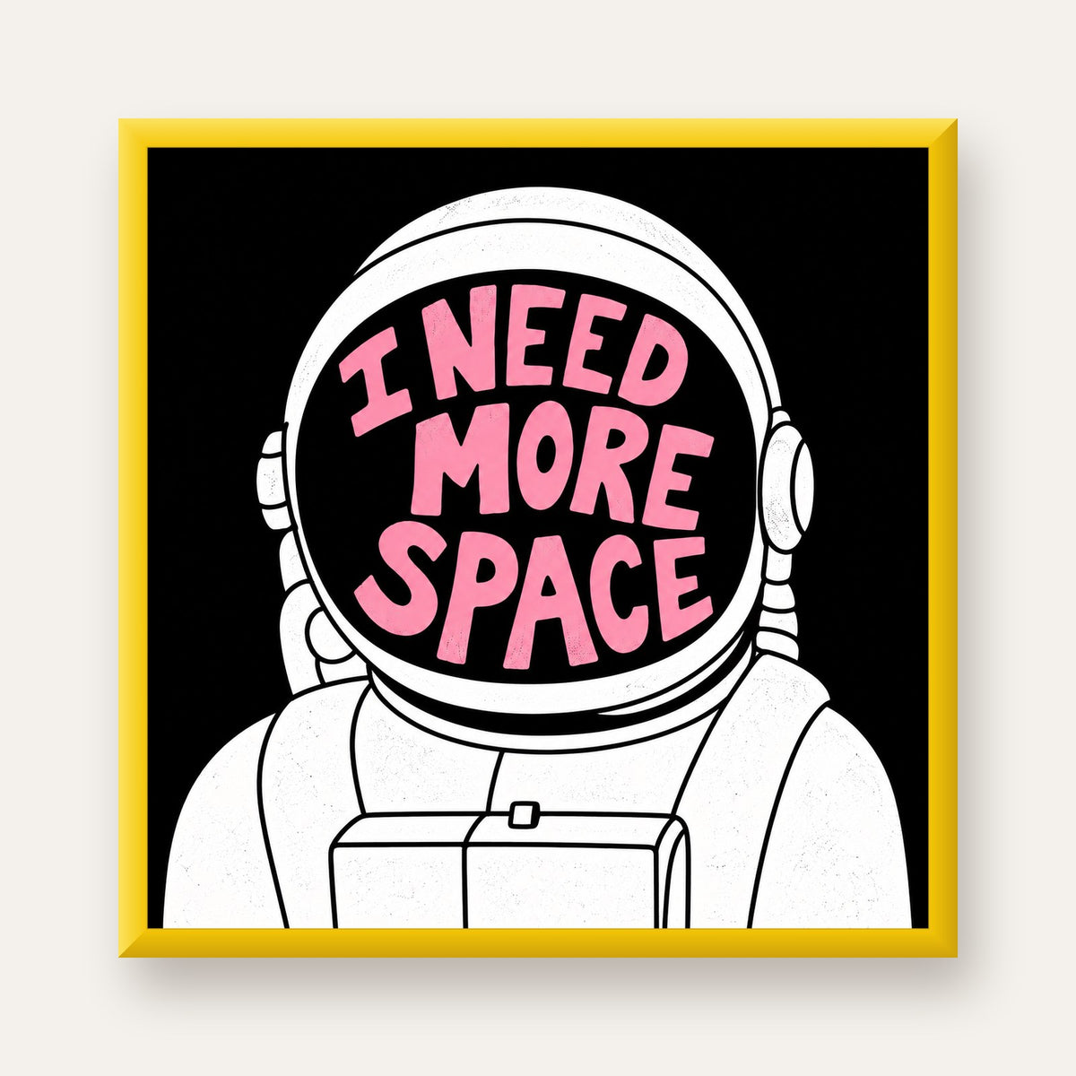 I NEED MORE SPACE Astronot Mizahi Tipografi Poster — sarı çerçeveli