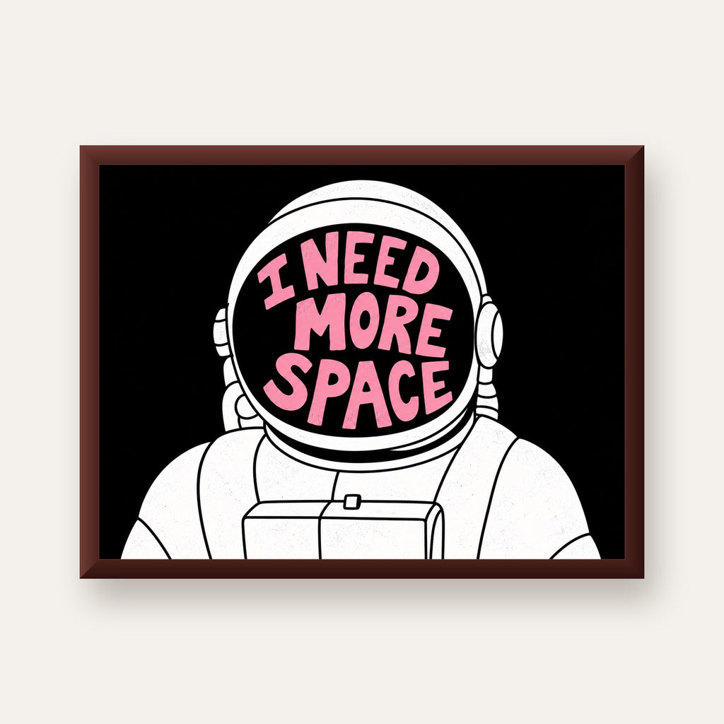 I NEED MORE SPACE Astronot Mizahi Tipografi Poster — ceviz çerçeveli