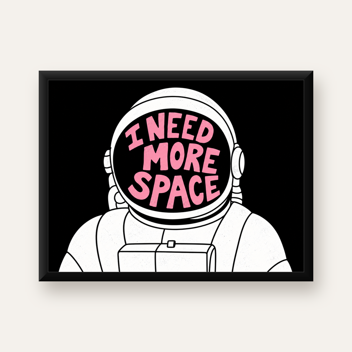 I NEED MORE SPACE Astronot Mizahi Tipografi Poster — Yatay baskı, düz siyah çerçeveli duvar posteri