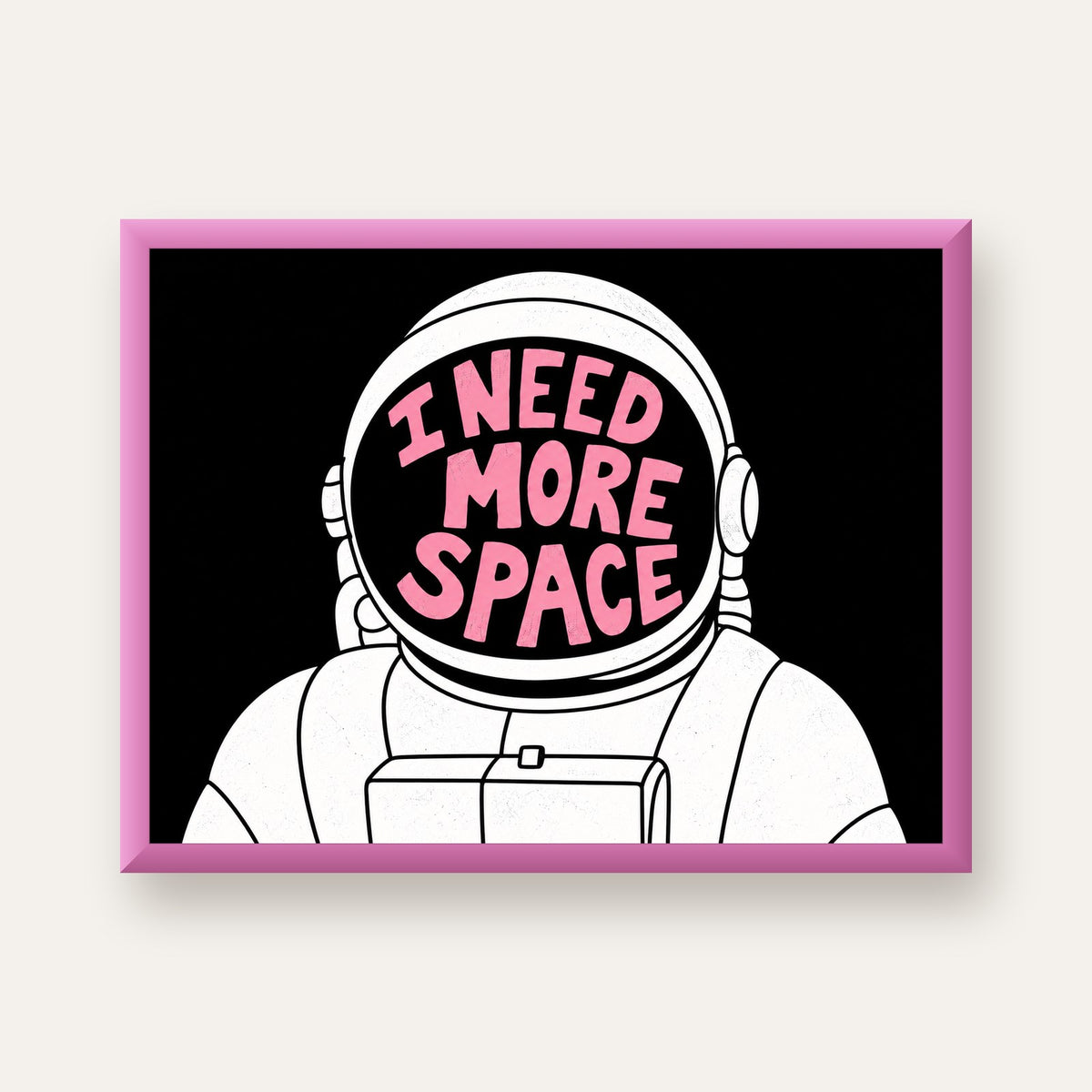 I NEED MORE SPACE Astronot Mizahi Tipografi Poster — pembe çerçeveli