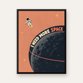 Retro Astronot Poster – Mizahi 'I NEED MORE SPACE' Tasarımı — Dikey baskı, düz siyah çerçeveli duvar posteri