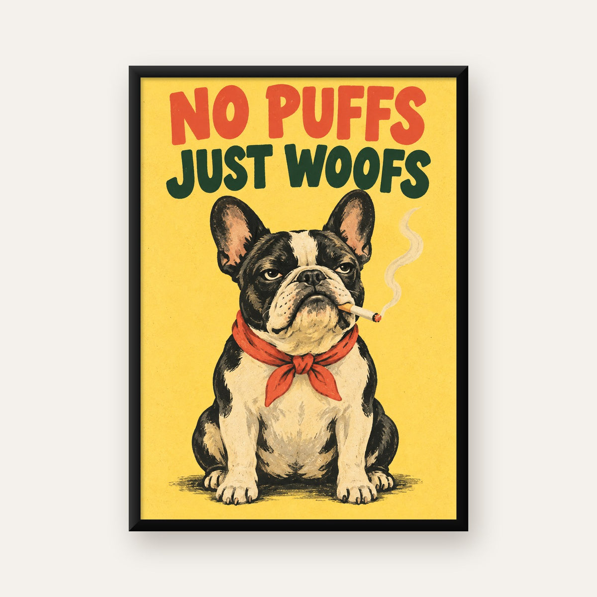 No Puffs Just Woofs Fransız Bulldog Retro Poster — Dikey baskı, düz siyah çerçeveli duvar posteri