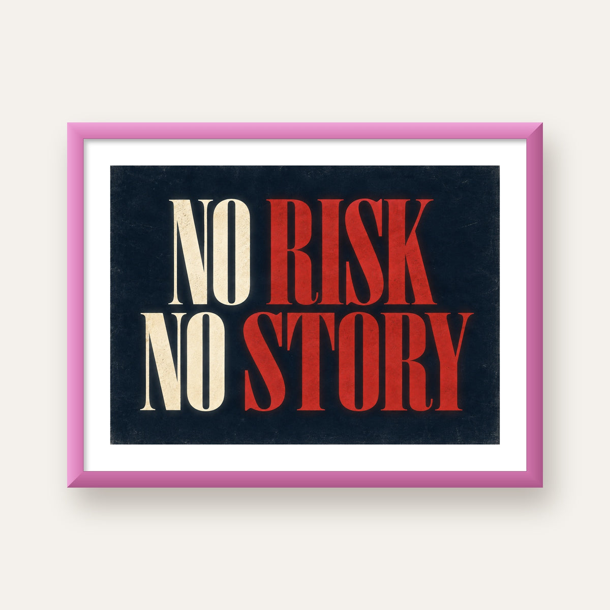 NO RISK NO STORY Retro Tipografik Motivasyon Posteri — pembe çerçeveli paspartulu