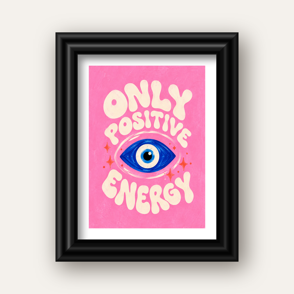 Only Positive Energy Nazar Boncuklu Poster — siyah galeri çerçeveli paspartulu