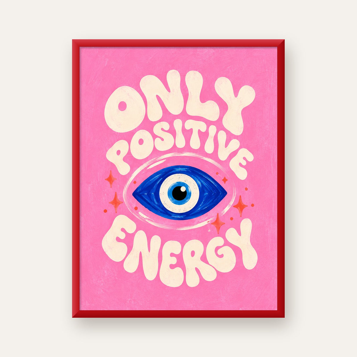 Only Positive Energy Nazar Boncuklu Poster — kırmızı çerçeveli