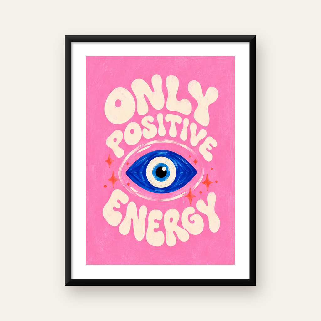Only Positive Energy Nazar Boncuğu Poster – Modern Duvar Dekoru — Dikey baskı, beyaz kenar boşluklu