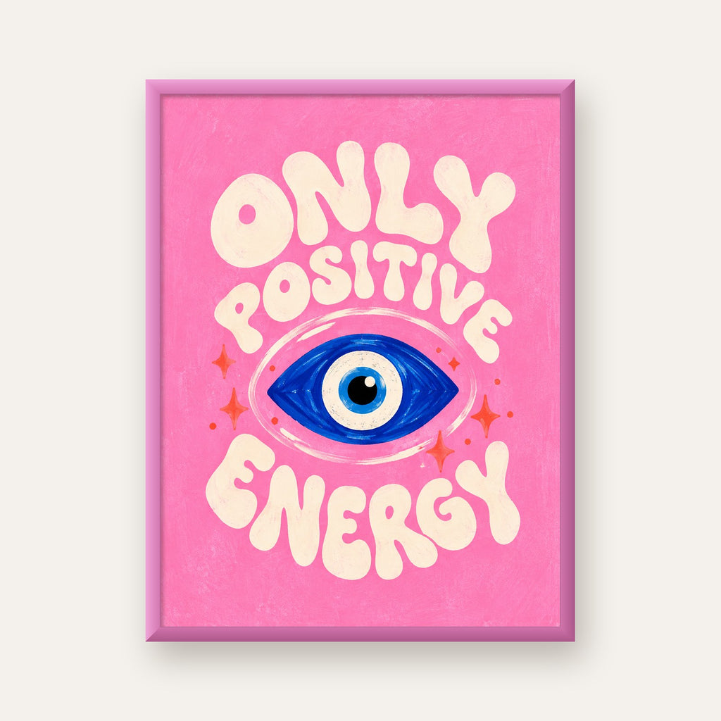 Only Positive Energy Nazar Boncuklu Poster — pembe çerçeveli
