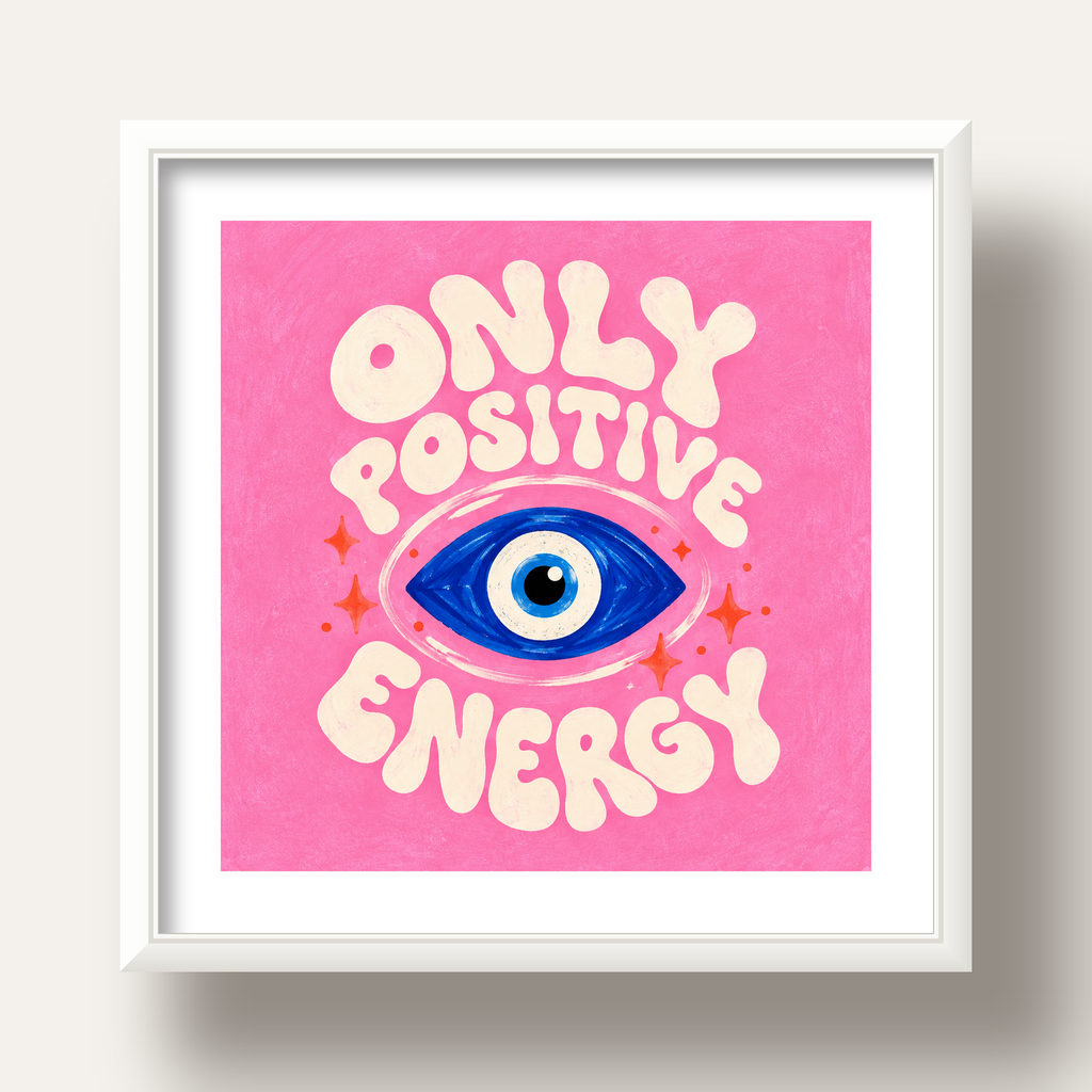 Only Positive Energy Nazar Boncuklu Poster — beyaz derin çerçeveli paspartulu