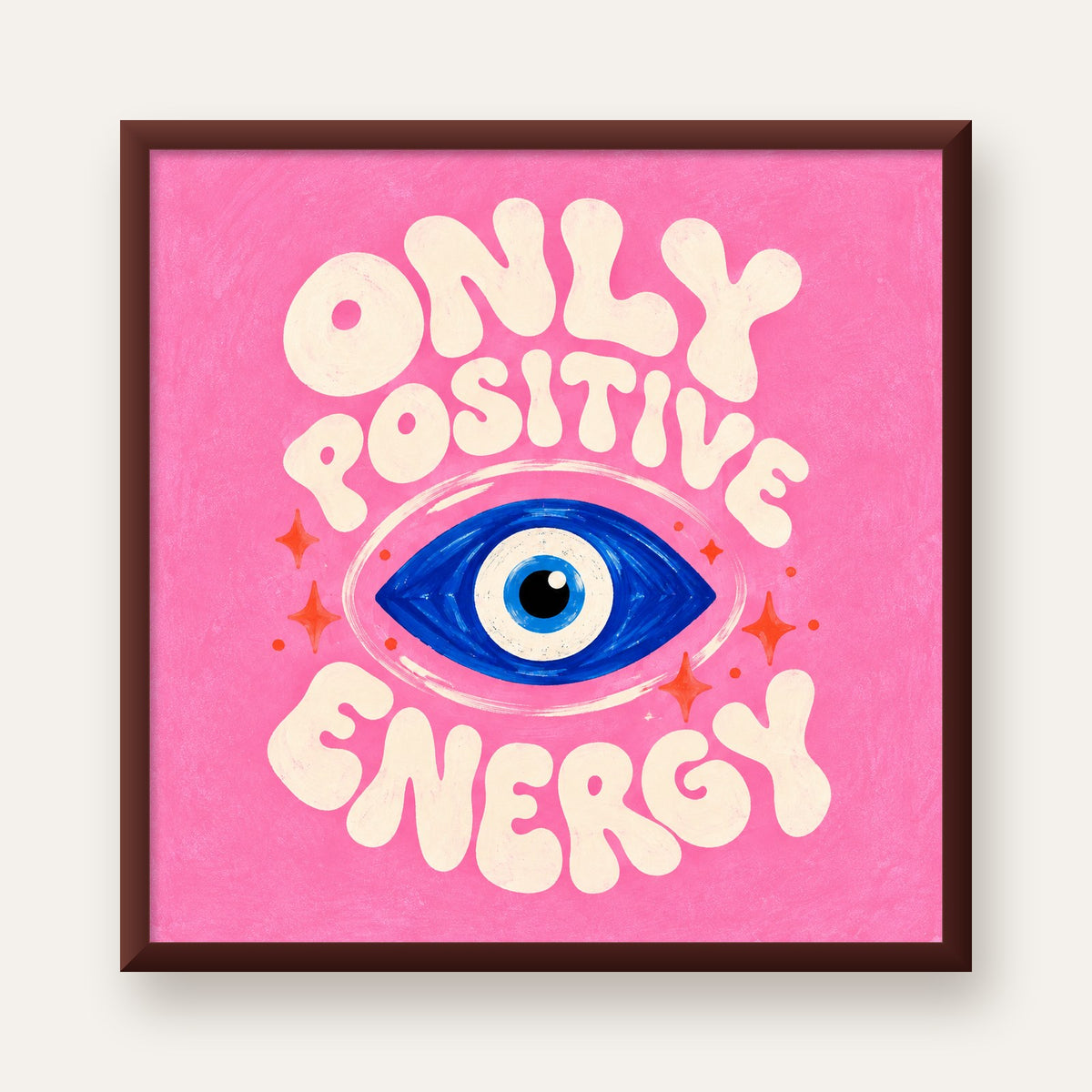 Only Positive Energy Nazar Boncuklu Poster — ceviz çerçeveli