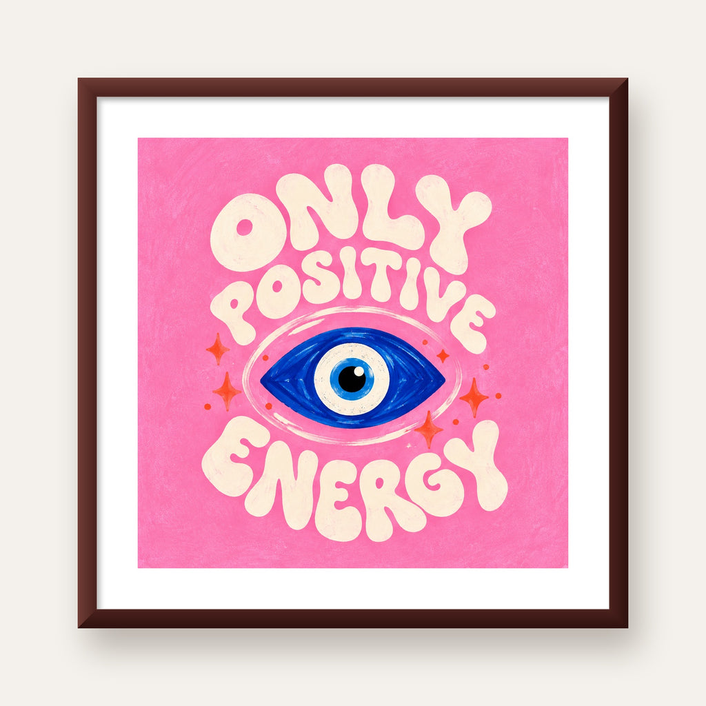 Only Positive Energy Nazar Boncuklu Poster — ceviz çerçeveli paspartulu