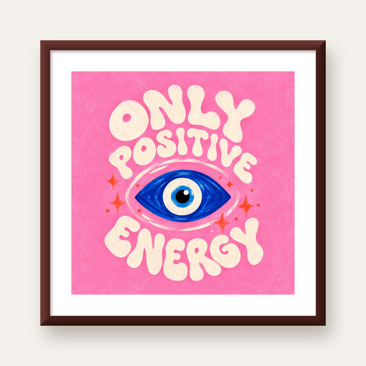 Only Positive Energy Nazar Boncuklu Poster — ceviz çerçeveli paspartulu