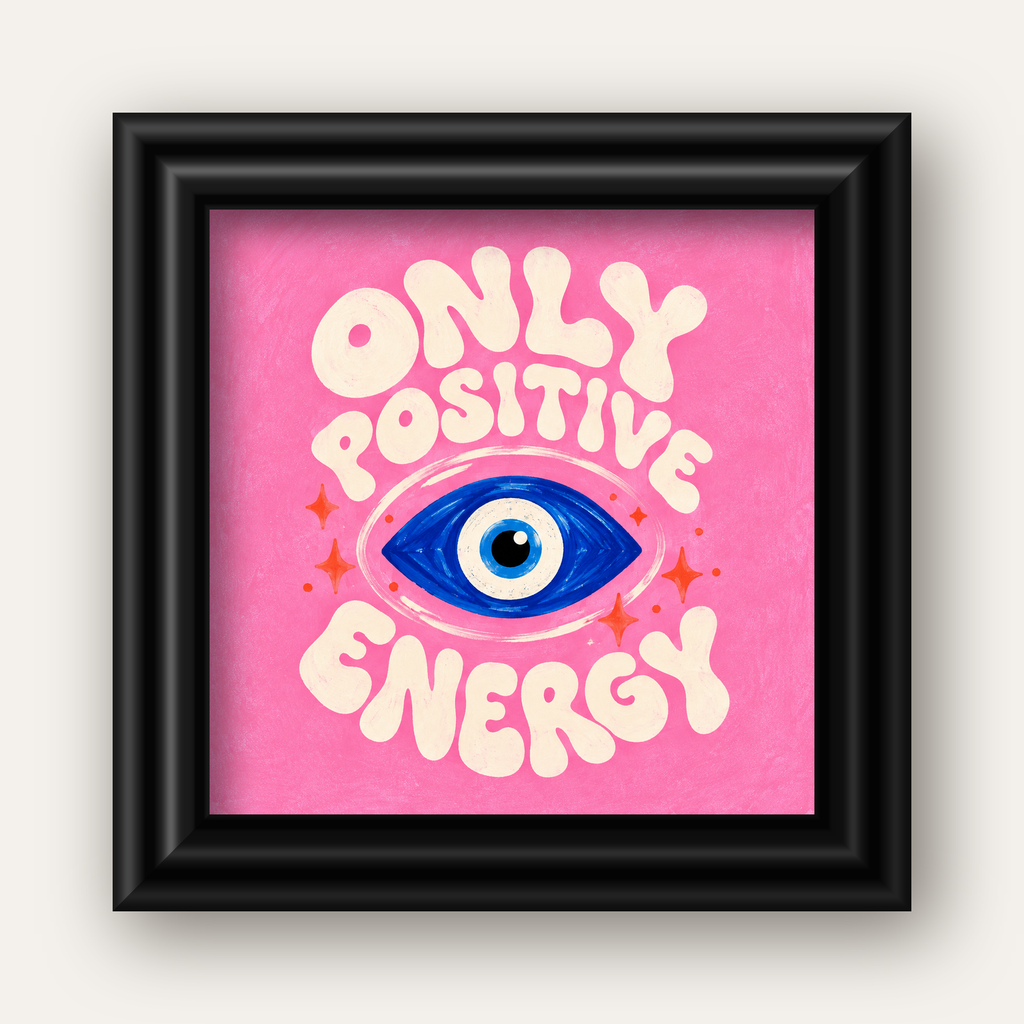 Only Positive Energy Nazar Boncuklu Poster — siyah galeri çerçeveli