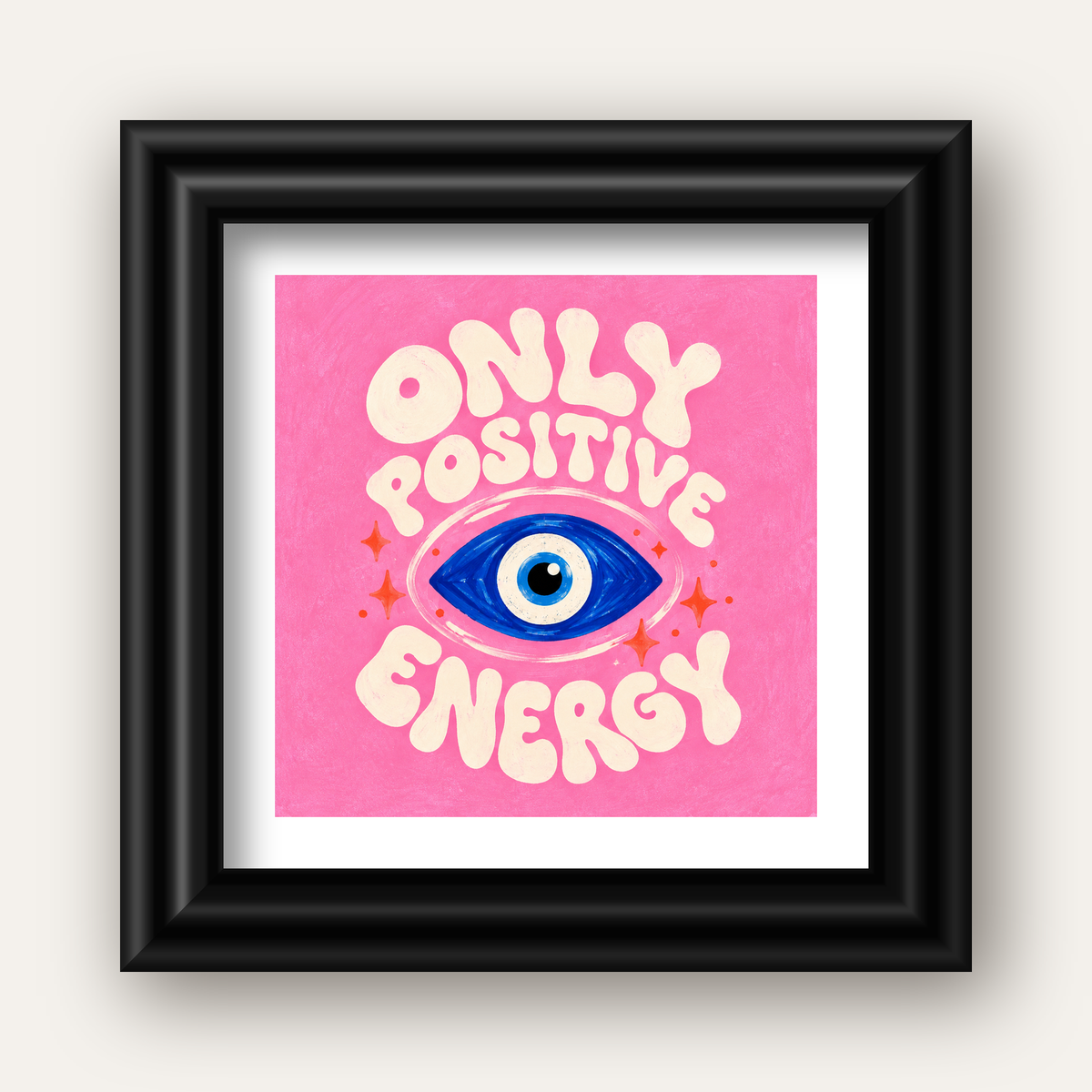 Only Positive Energy Nazar Boncuklu Poster — siyah galeri çerçeveli paspartulu