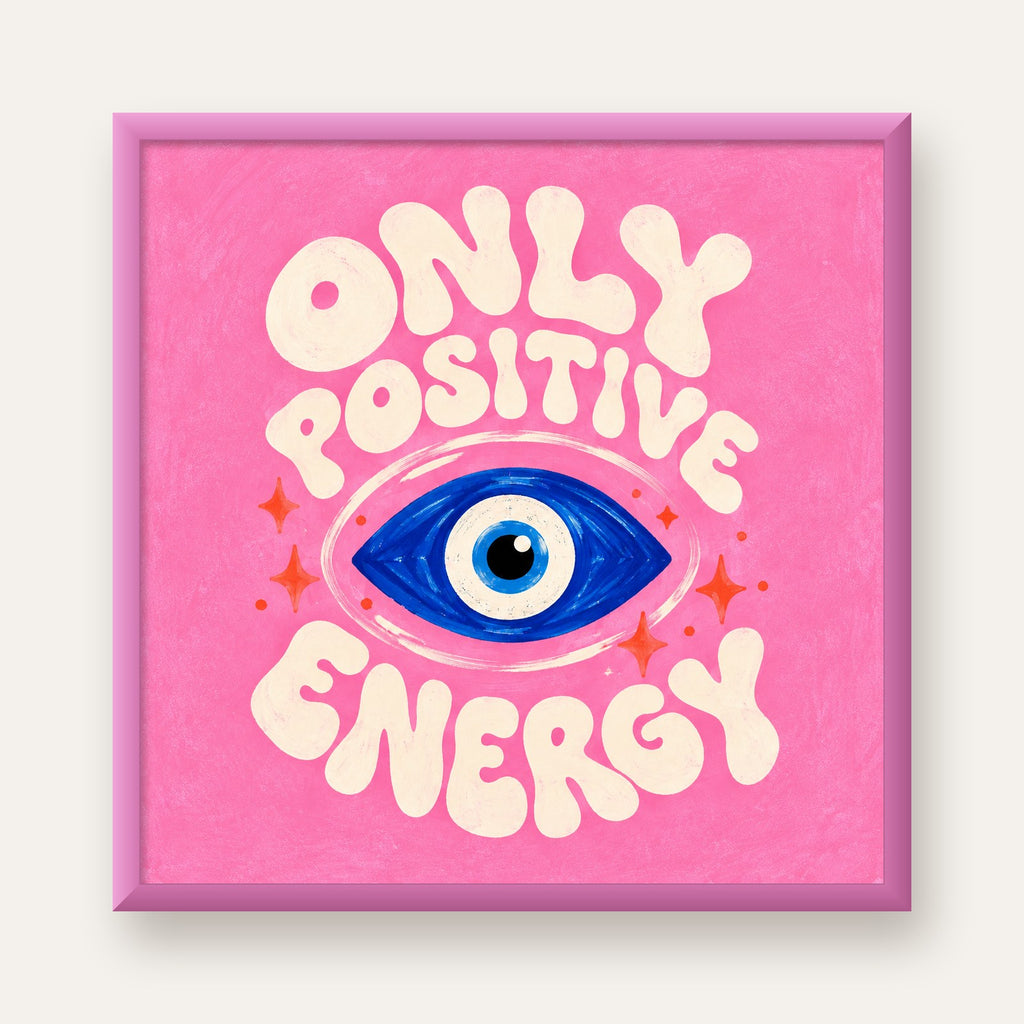 Only Positive Energy Nazar Boncuklu Poster — pembe çerçeveli