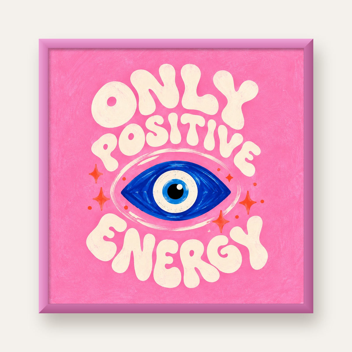 Only Positive Energy Nazar Boncuklu Poster — pembe çerçeveli