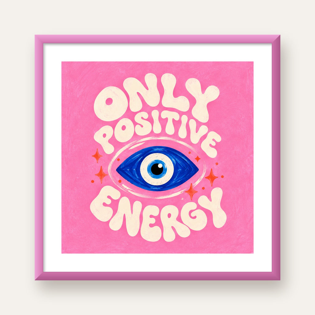 Only Positive Energy Nazar Boncuklu Poster — pembe çerçeveli paspartulu