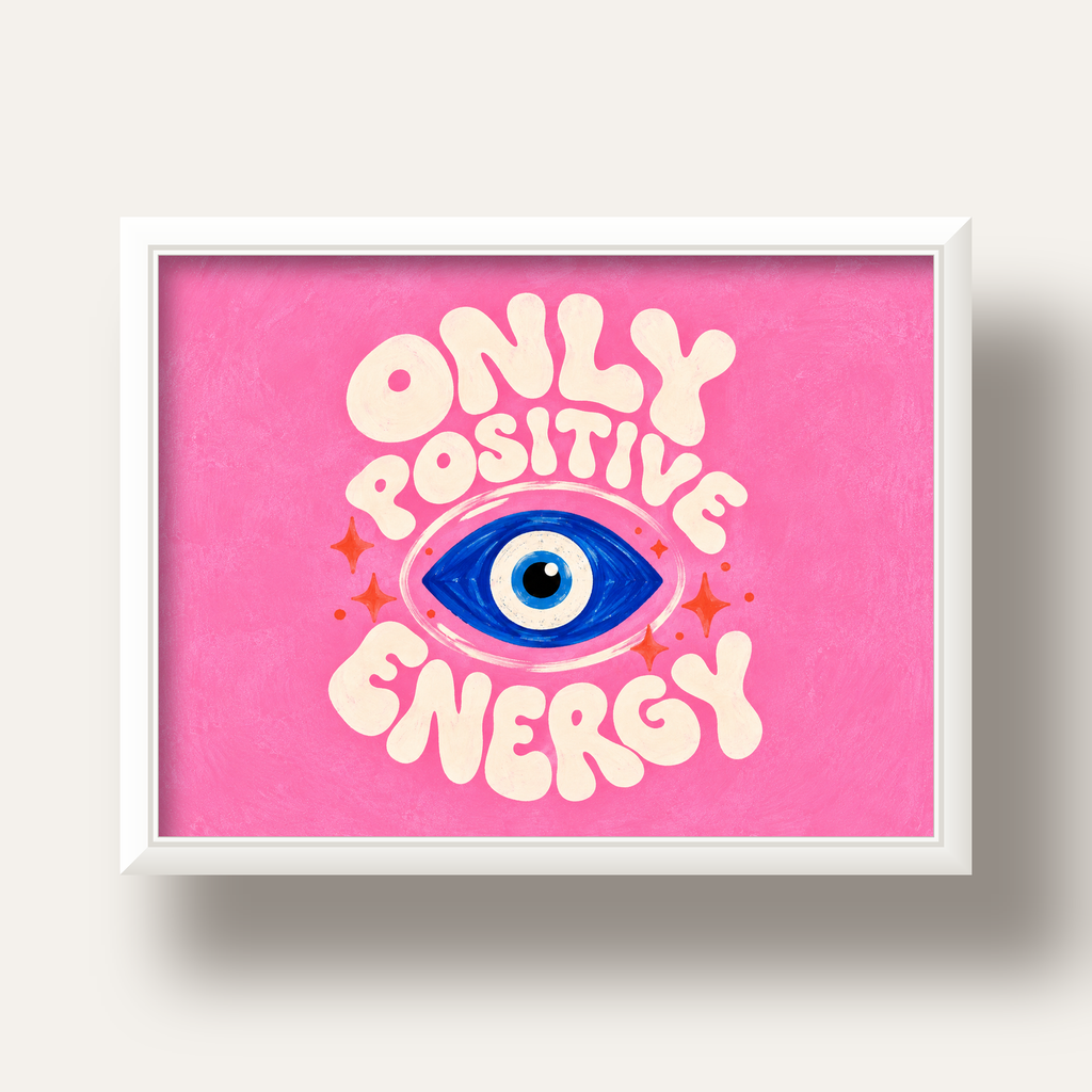 Only Positive Energy Nazar Boncuklu Poster — beyaz derin çerçeveli