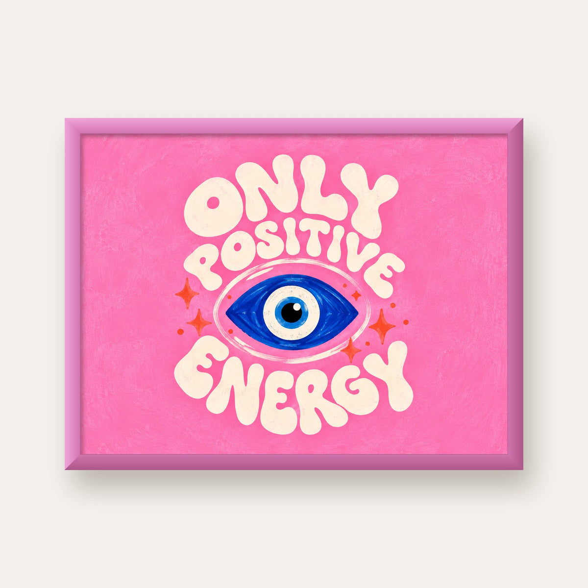 Only Positive Energy Nazar Boncuklu Poster — pembe çerçeveli