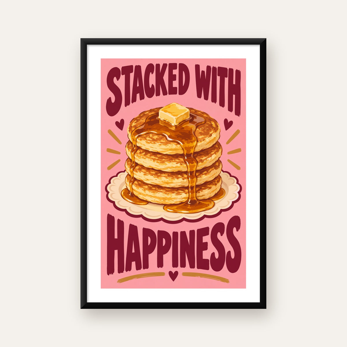 Pankek ve Mutluluk Poster - Stacked With Happiness Duvar Dekoru — beyaz paspartulu, düz siyah çerçeveli