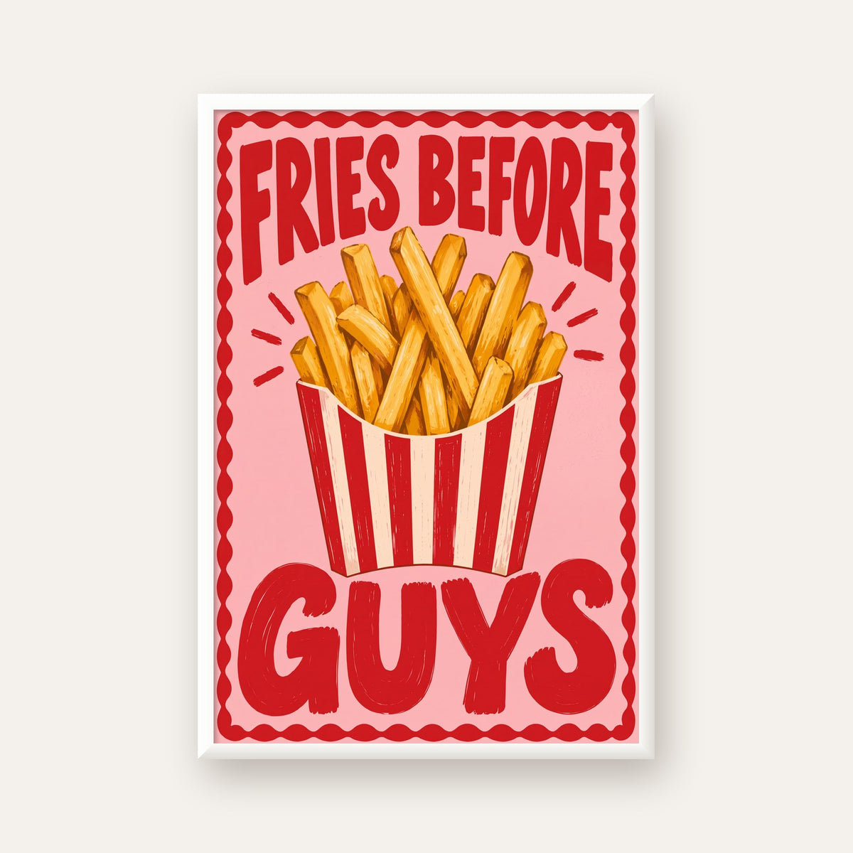 Fries Before Guys Poster – Eğlenceli Patates Kızartması Duvar Dekoru — beyaz çerçeveli dikey poster
