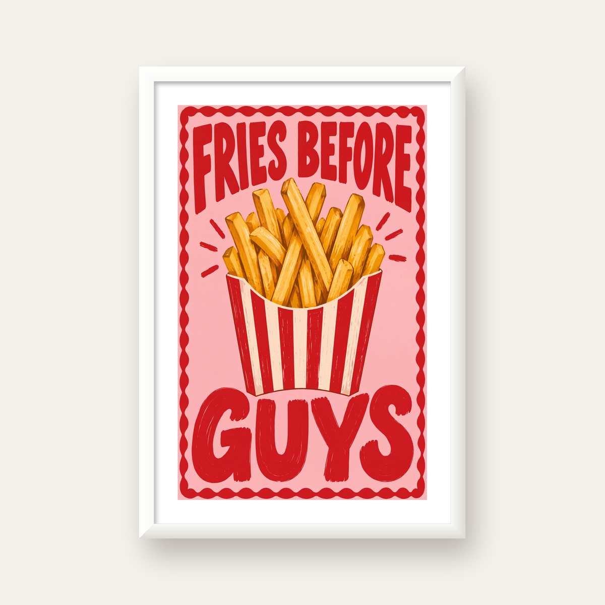 Fries Before Guys Poster – Eğlenceli Patates Kızartması Duvar Dekoru — beyaz çerçeveli dikey poster