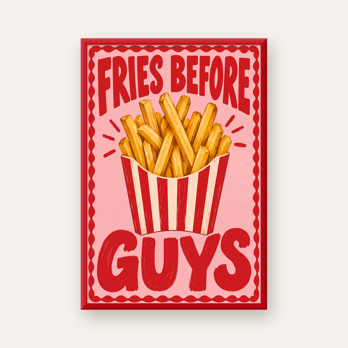 Fries Before Guys Poster – Eğlenceli Patates Kızartması Duvar Dekoru — kırmızı çerçeveli