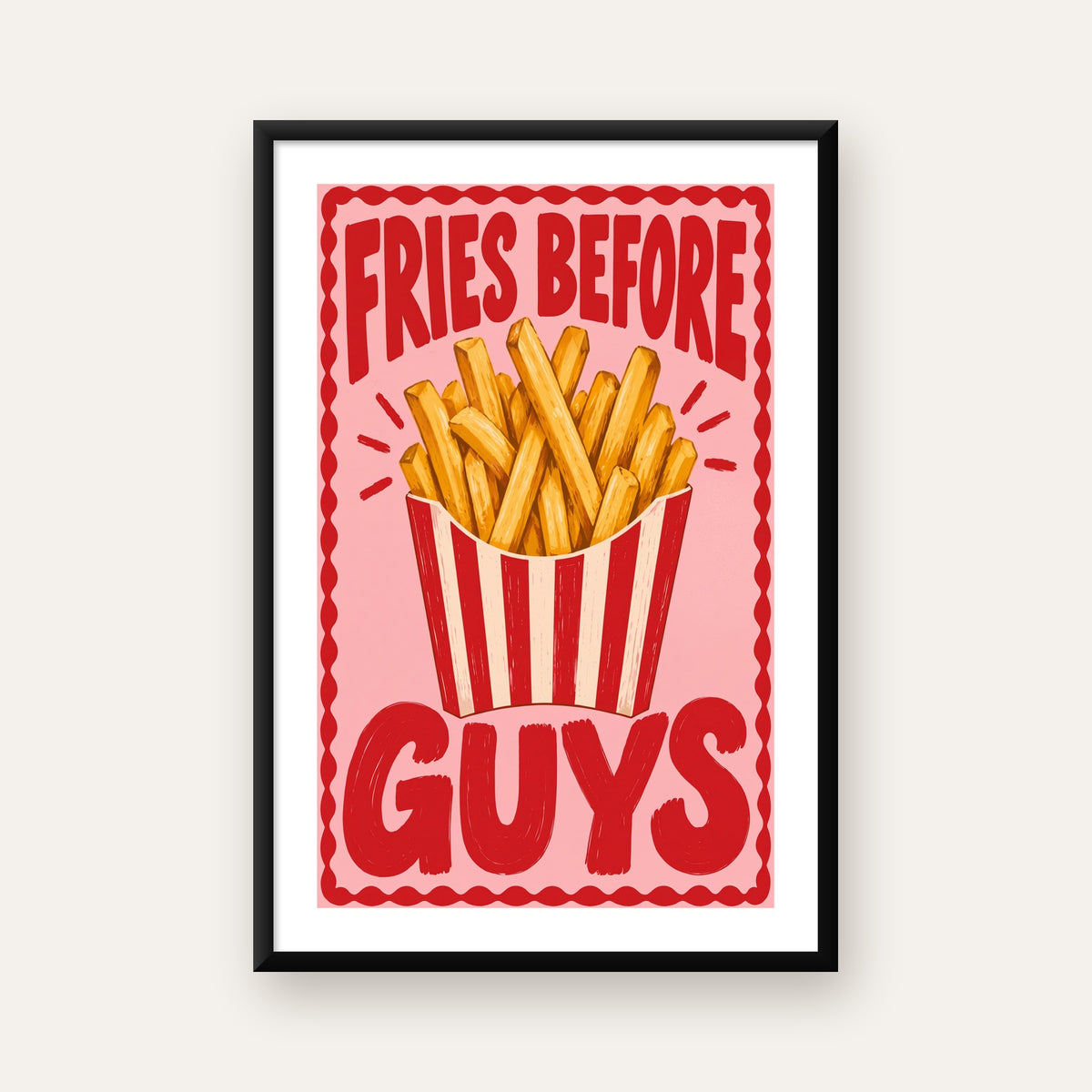 Fries Before Guys Poster – Eğlenceli Patates Kızartması Duvar Dekoru — beyaz paspartulu, düz siyah çerçeveli
